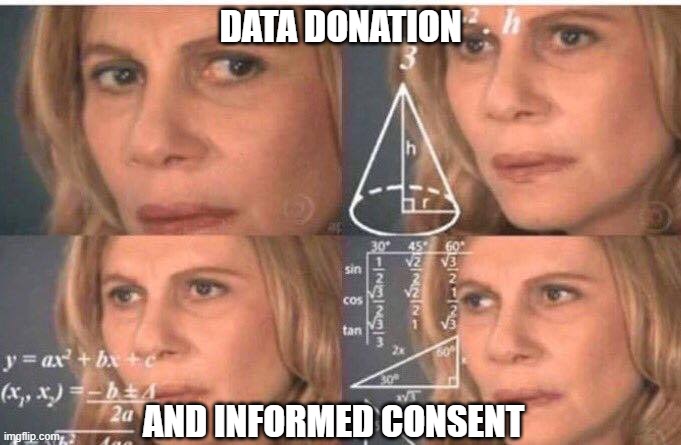 Meme on why informed consent is hard and participants often confused
