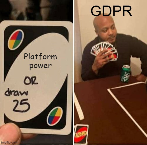 The GDPR and platform power - an uno joke